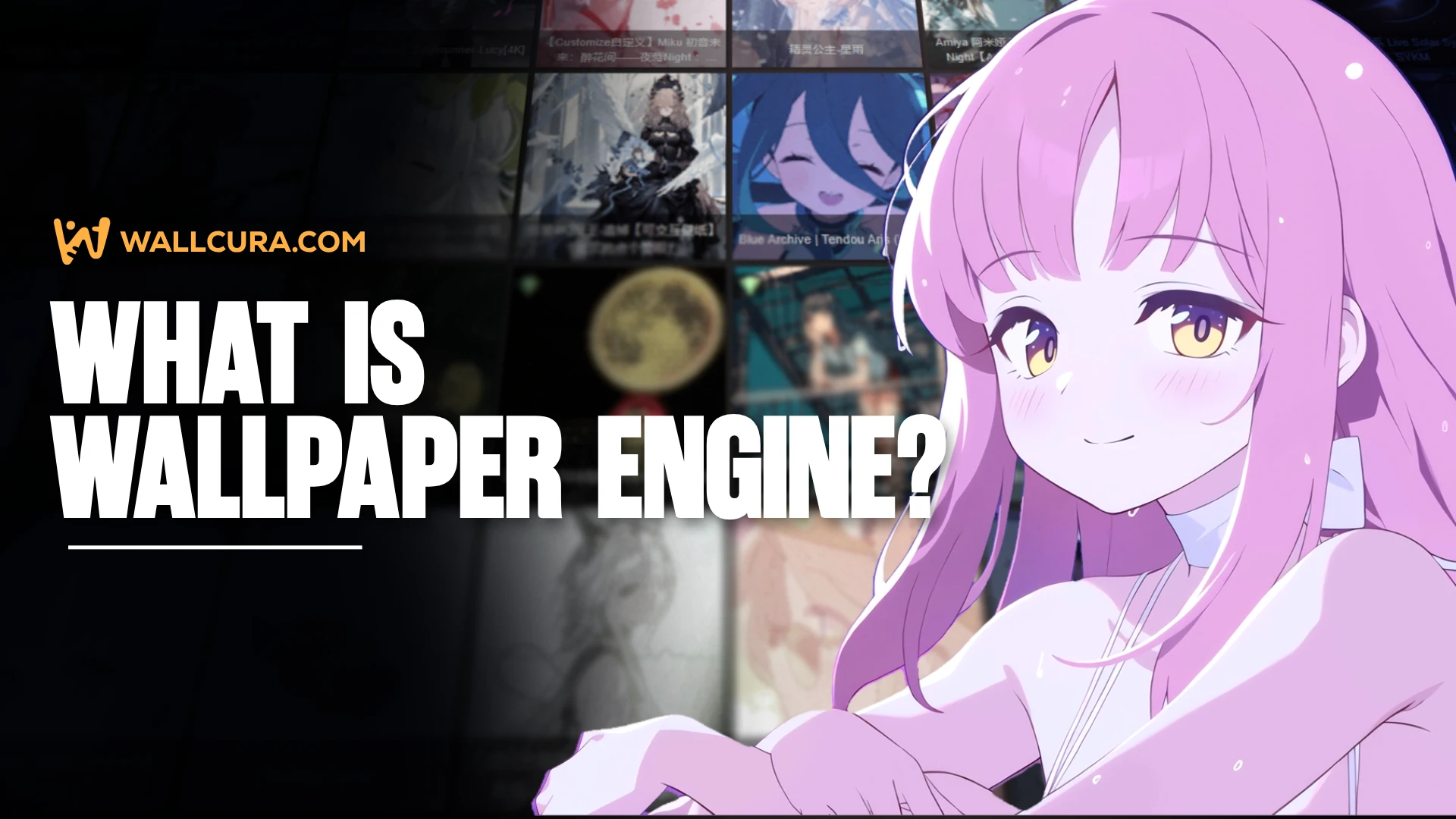 An image featuring large text saying: "What is wallpaper engine?" with a cute anime girl on the right, "Wallcura.com" watermark in the corner.
